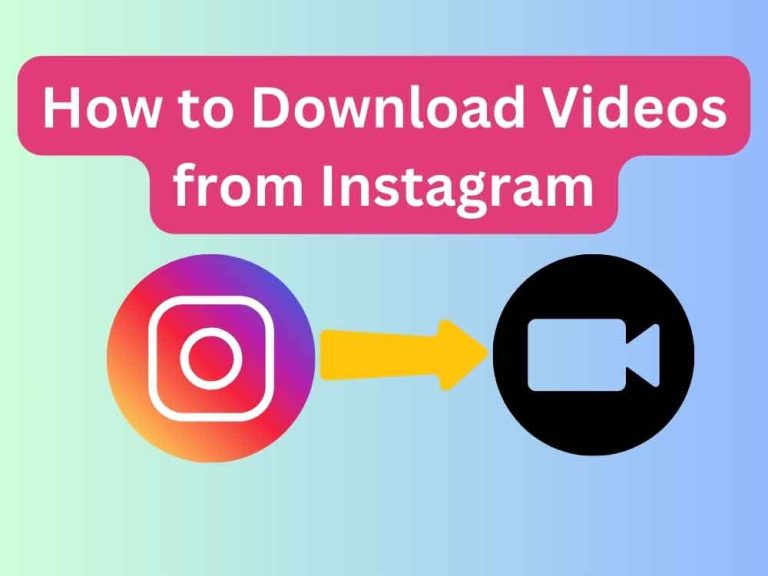 How to Download Videos from Instagram