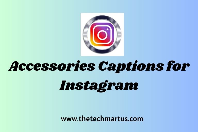 Accessories Captions for Instagram