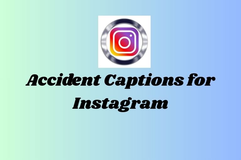 Accident Captions for Instagram