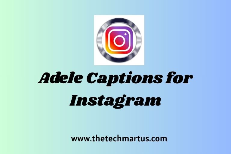 Adele Captions for Instagram
