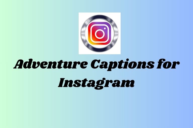 Adventure Captions for Instagram