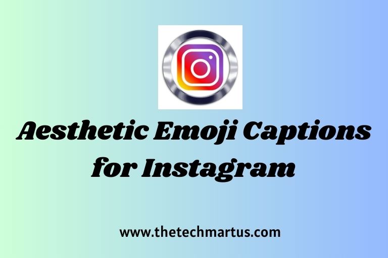 Aesthetic Emoji Captions for Instagram
