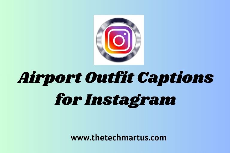 Airport Outfit Captions for Instagram