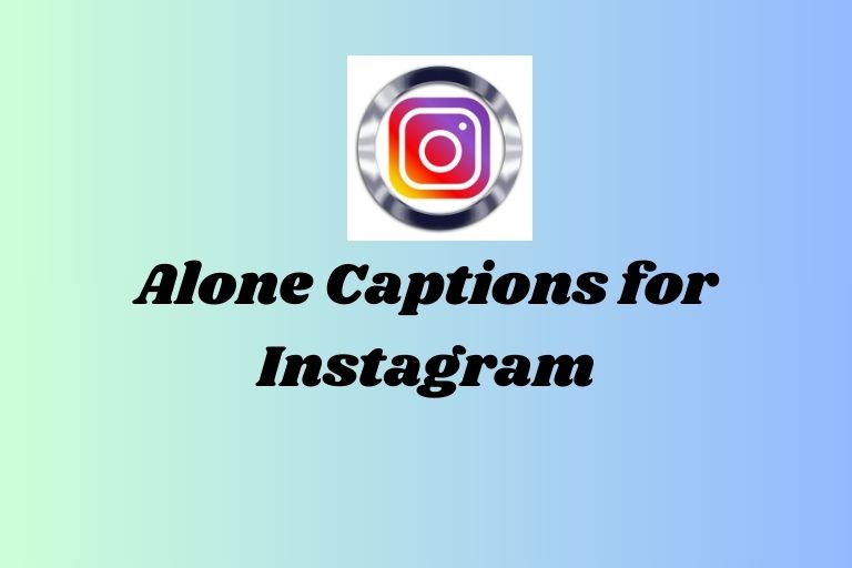 Alone Captions for Instagram